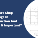 What Are Shop Drawings In Construction